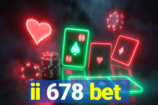 ii 678 bet